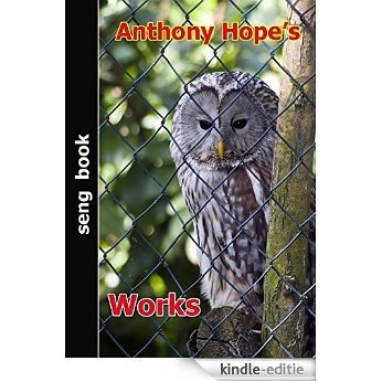 Anthony Hope's Works (English Edition) [Kindle-editie]