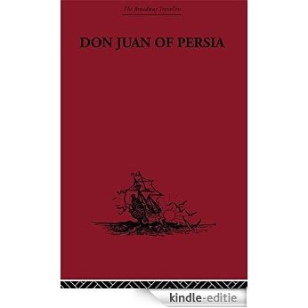 Don Juan of Persia: A Shi'ah Catholic 1560-1604 (Broadway Travellers) [Kindle-editie]