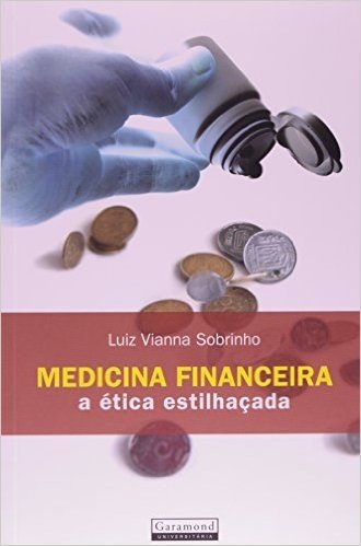Medicina Financeira. A Etica Estilhaça