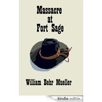 Massacre at Fort Sage (English Edition) [Kindle-editie]