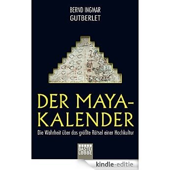Der Maya-Kalender: Die Wahrheit über das größte Rätsel einer Hochkultur (German Edition) [Kindle-editie] beoordelingen