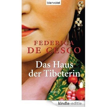 Das Haus der Tibeterin: Roman (German Edition) [Kindle-editie]