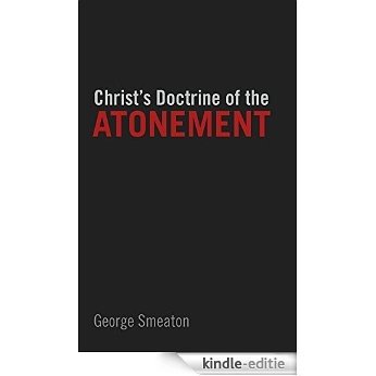Christ's Doctrine of the Atonement (English Edition) [Kindle-editie]