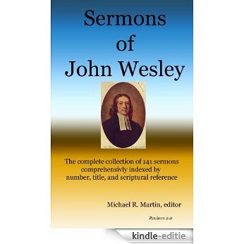 Sermons of John Wesley: The complete collection of 141 sermons indexed by number, title, and scriptural reference (English Edition) [Kindle-editie]