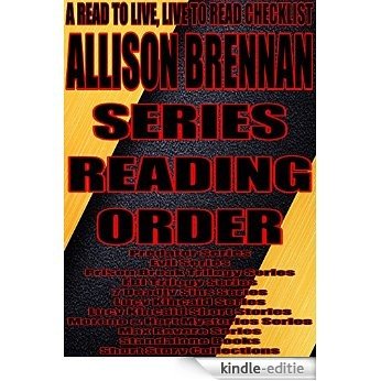 ALLISON BRENNAN: SERIES READING ORDER: A READ TO LIVE, LIVE TO READ CHECKLIST[Predator Series Evil Series Prison Break Trilogy Series FBI Trilogy Series ... Lucy Kincaid Series] (English Edition) [Kindle-editie]