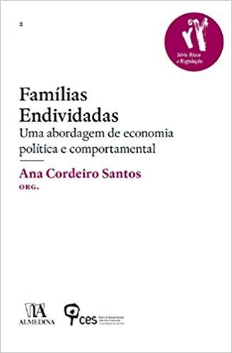 Famílias Endividadas. Uma Abordagem de Economia Política e Comportamental