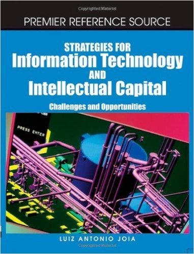 Strategies for Information Technology and Intellectual Capital: Challenges and Opportunities