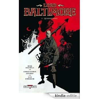 Lord Baltimore Tome 01 : Quarantaine (French Edition) [Kindle-editie]