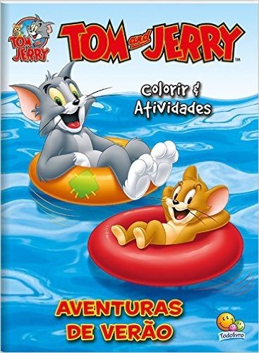 Colorir & Atividades. Tom e Jerry. Aventuras de Verão