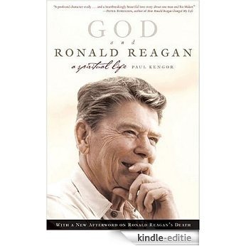 God and Ronald Reagan: A Spiritual Life [Kindle-editie]