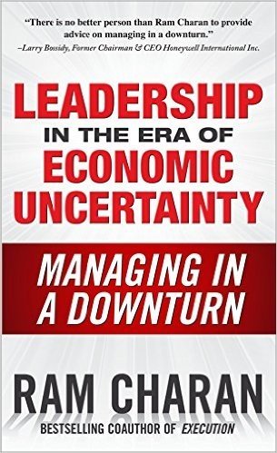 Leadership in the Era of Economic Uncertainty: The New Rules for Getting the Right Things Done in Difficult Times baixar