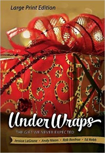 Under Wraps [Large Print]: The Gift We Never Expected