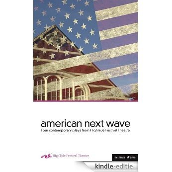 American Next Wave: Four contemporary plays from the HighTide Festival (Play Anthologies) [Kindle-editie]