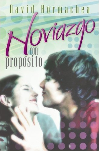 Noviazgo con propósito (Spanish Edition)