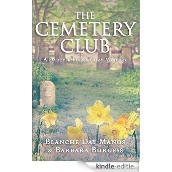 The Cemetery Club (Darcy & Flora Cozy Mystery Book 1) (English Edition) [Kindle-editie]