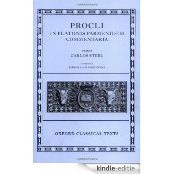 Procli In Platonis Parmenidem Commentaria (Oxford Classical Texts) [Kindle-editie]