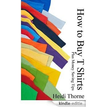 How to Buy T Shirts (English Edition) [Kindle-editie]