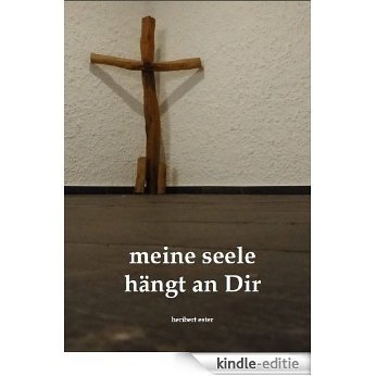 meine seele hängt an Dir (German Edition) [Kindle-editie]