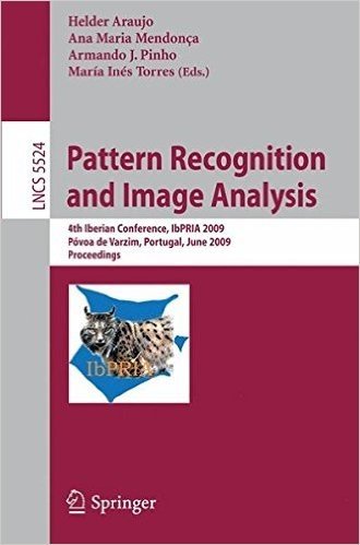 Pattern Recognition and Image Analysis: 4th Iberian Conference, Ibpria 2009 Povoa de Varzim, Portugal, June 10-12, 2009 Proceedings