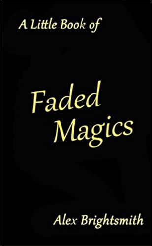 A Little Book of Faded Magics
