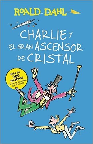 Charlie y El Ascensor de Cristal / Charlie and the Great Glass Elevator: Coleccion Dahl