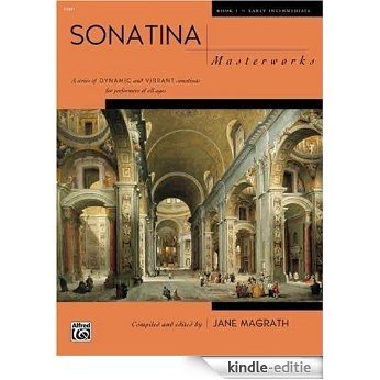 Sonatina Masterworks, Book 1 (Alfred Masterwork Editions) [Kindle-editie]
