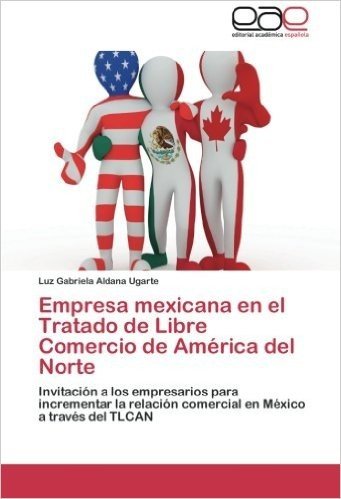 Empresa Mexicana En El Tratado de Libre Comercio de America del Norte baixar