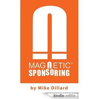 Magnetic Sponsoring: How To Attract Endless New Leads And Distributors To You Automatically (English Edition) [Kindle-editie]