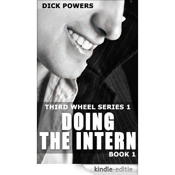 Doing The Intern (Third Wheel Series 1, Book 1) (English Edition) [Kindle-editie]