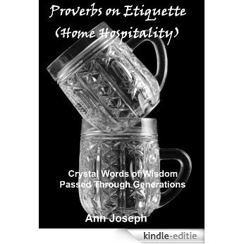 Proverbs on Etiquette (Home Hospitality) (English Edition) [Kindle-editie]
