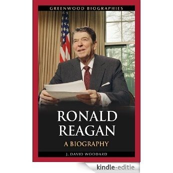 Ronald Reagan: A Biography (Greenwood Biographies) [Kindle-editie]