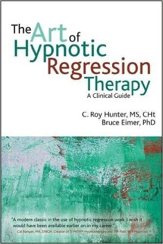 The Art of Hypnotic Regression Therapy: A Clinical Guide baixar