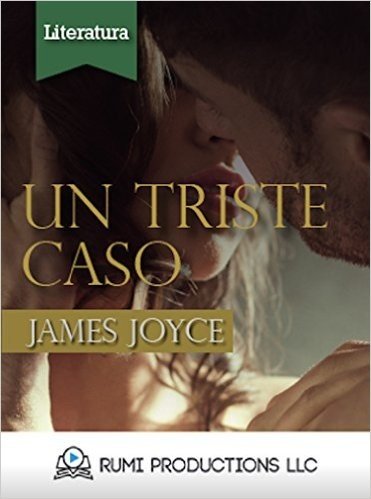 Un Triste Caso: (Dublineses) (Spanish Edition)