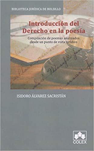 Introducción del Derecho en la poesía: Compilación de poemas analizados desde un punto de vista jurídico (Biblioteca Jurí­dica de Bolsillo, Band 1)