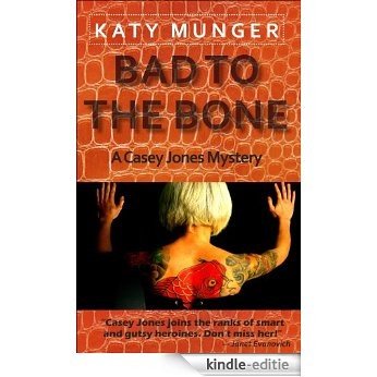 Bad To The Bone (Casey Jones mystery series Book 4) (English Edition) [Kindle-editie]
