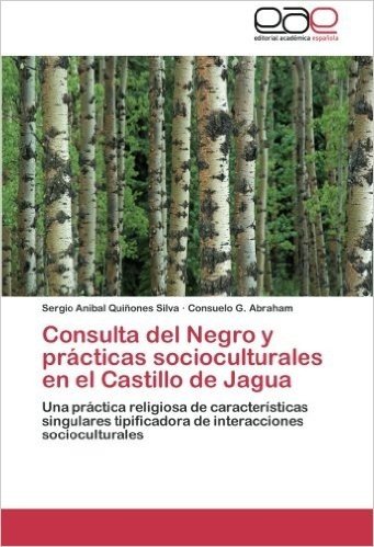 Consulta del Negro y Practicas Socioculturales En El Castillo de Jagua