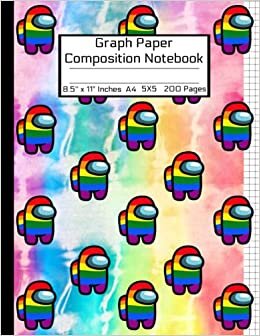 indir Among Us A4 Graph Paper Composition Notebook: Awesome LGBTQ+ Book/Rainbow Striped Tie-Dye Colorful Crewmate Character Sus Imposter Memes Trends For ... 5x5/Large 8.5&quot;x11&quot; 200 Pages/MATTE Soft Cover