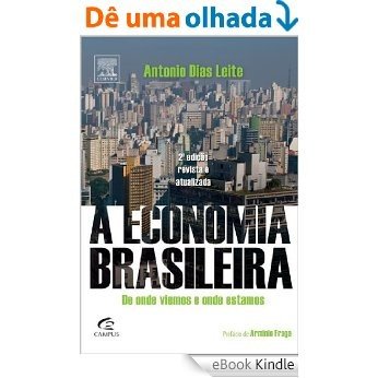 A Economia Brasileira - De Onde Viemos e Onde Estamos [eBook Kindle]