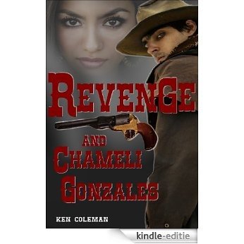 Revenge and Chameli Gonzales (The revenge sequels Book 1) (English Edition) [Kindle-editie]