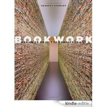 Bookwork: Medium to Object to Concept to Art [Kindle-editie]