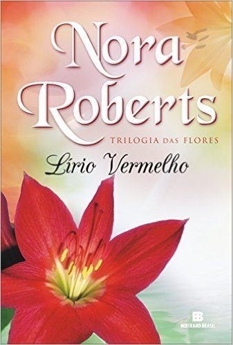 Lírio Vermelho - Trilogia das Flores. Volume 3