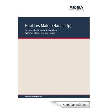Haut Les Mains (Donne Moi Ton Coeur) (German Edition) [Kindle-editie]