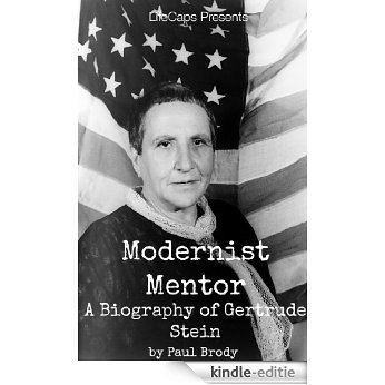 Modernist Mentor: A Biography of Gertrude Stein (English Edition) [Kindle-editie]