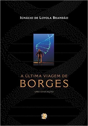 A Última Viagem de Borges. Uma Evocação