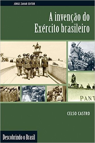 A invenção do Exército brasileiro (Descobrindo o Brasil)