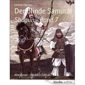 Der blinde Samurai: Shogun - Band 7 (German Edition) [Kindle-editie]