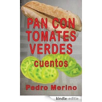 Pan con tomates verdes (Spanish Edition) [Kindle-editie]