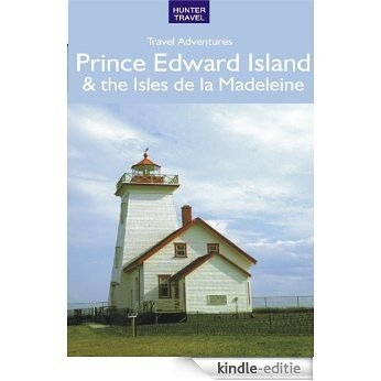 Prince Edward Island & Isles de la Madeleine Adventure Guide (English Edition) [Kindle-editie]