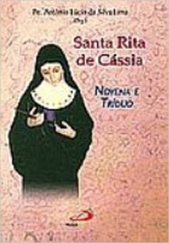 Santa Rita De Cássia. Novena E Tríduo
