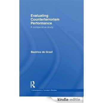 Evaluating Counterterrorism Performance: A Comparative Study (Contemporary Terrorism Studies) [Kindle-editie] beoordelingen